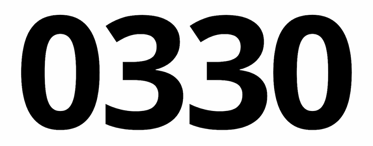 <h1>0330 Numbers for UK Businesses &amp; Organisations</h1><p>Offer one UK-wide contact number that’s fair for your callers and scalable for you. “03” numbers were introduced by Ofcom so organisations can use a single national number without callers paying more than a standard 01/02 call and with calls included in inclusive minutes on mobile and landline plans.</p><h2>What is a 0330 number?</h2><p>0330 is part of the UK 03 non-geographic range. It’s UK-wide (not tied to a location) and, by Ofcom rule, must be charged the same as 01/02 and must count towards inclusive minutes. Revenue sharing is not permitted on 03 numbers.</p><h2>Our available 0330 Numbers</h2><p>Below is a selection of our available 0330 phone numbers ready for purchase. If you don’t want to select a particular number just purchase the next available number and we will allocate a number to you.</p> Logo